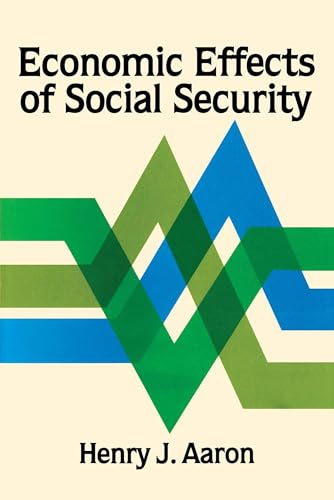 Stock image for Economic Effects of Social Security (Studies of Government Finance: Second Series) for sale by POQUETTE'S BOOKS