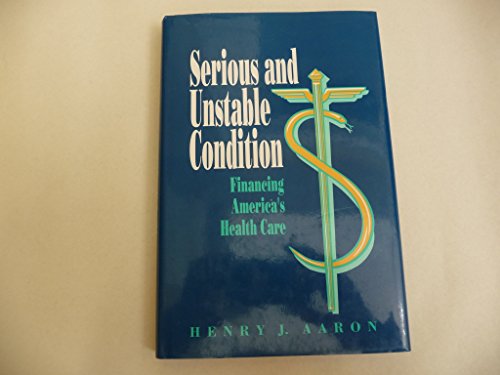 9780815700517: Serious and Unstable Condition: Financing America's Health Care