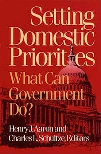 Imagen de archivo de Setting Domestic Priorities What Can Government Do? a la venta por G.J. Askins Bookseller