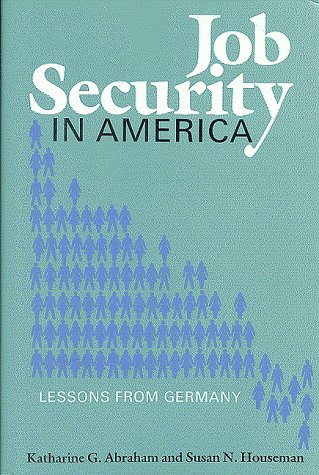 Beispielbild fr Job Security in America: Lessons from Germany zum Verkauf von Wonder Book