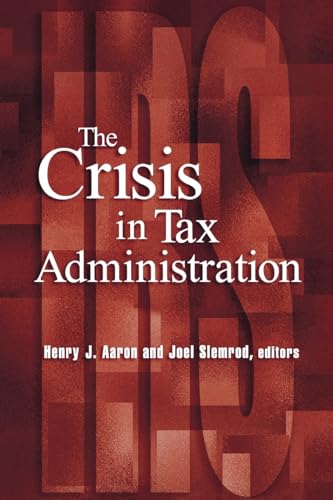 Beispielbild fr The Crisis in Tax Administration zum Verkauf von Better World Books