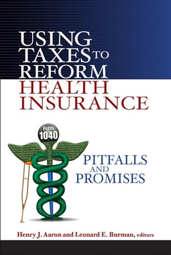 Imagen de archivo de Using Taxes to Reform Health Insurance: Pitfalls and Promises a la venta por Revaluation Books