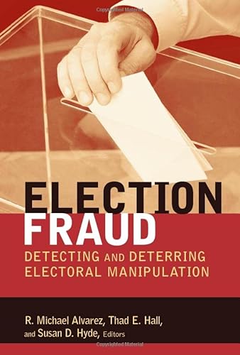 Stock image for Election Fraud: Detecting and Deterring Electoral Manipulation (Brookings Series on Election Administration and Reform) for sale by The Canon Bookshop