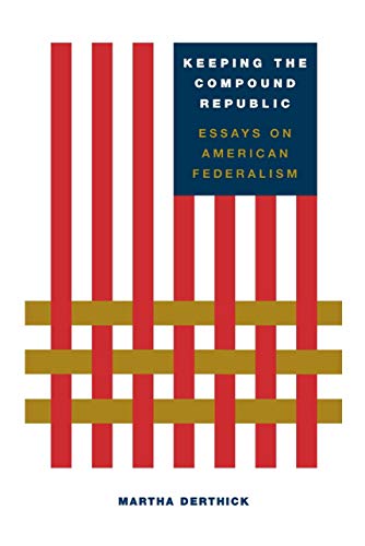 Stock image for Keeping the Compound Republic: Essays on American Federalism for sale by HPB-Red