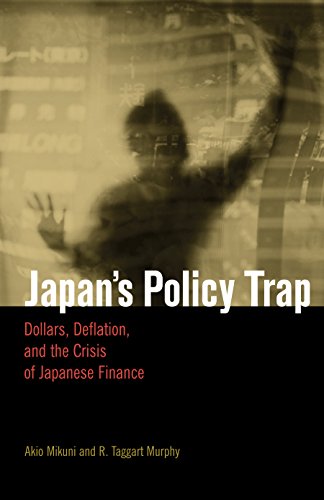 Stock image for Japan's Policy Trap: Dollars, Deflation, and the Crisis of Japanese Finance for sale by Jay W. Nelson, Bookseller, IOBA