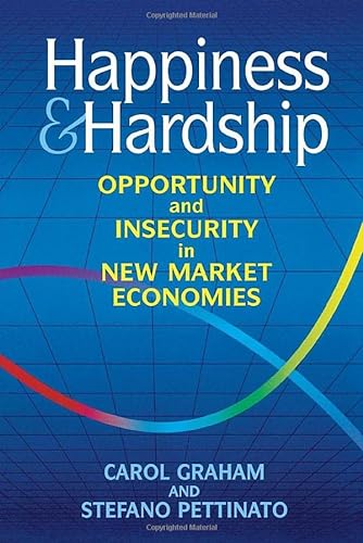 Happiness & Hardship : Opportunity & Insecurity in New Market Economies