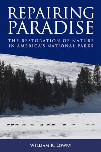 Beispielbild fr Repairing Paradise : The Restoration of Nature in America's National Parks zum Verkauf von Better World Books