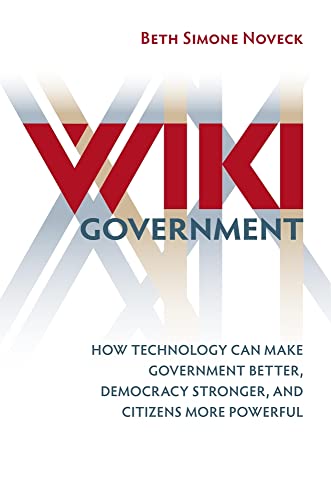 9780815702757: Wiki Government: How Technology Can Make Government Better, Democracy Stronger, and Citizens More Powerful