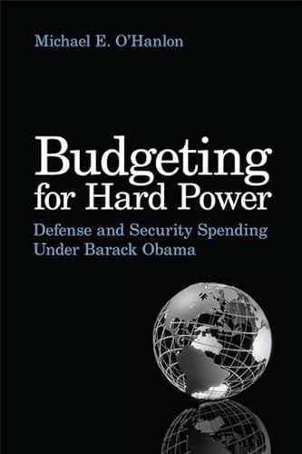 Beispielbild fr Budgeting for Hard Power: Defense and Security Spending Under Barack Obama zum Verkauf von PsychoBabel & Skoob Books