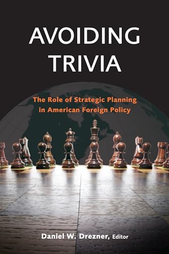 Imagen de archivo de Avoiding Trivia: The Role of Strategic Planning in American Foreign Policy a la venta por SecondSale