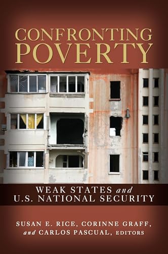 Beispielbild fr Confronting Poverty : Weak States and U. S. National Security zum Verkauf von Better World Books