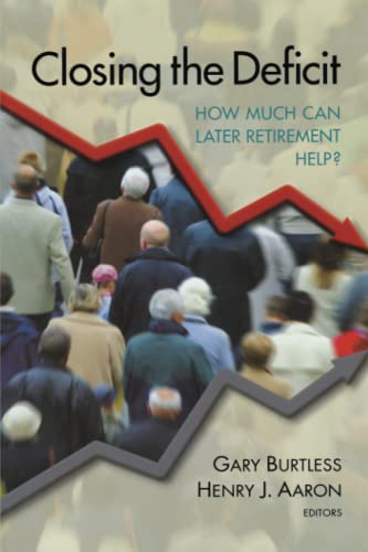 Beispielbild fr Closing the Deficit: How Much Can Later Retirement Help? zum Verkauf von Revaluation Books