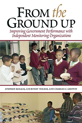 Beispielbild fr From the Ground Up: Improving Government Performance with Independent Monitoring Organizations zum Verkauf von Wonder Book