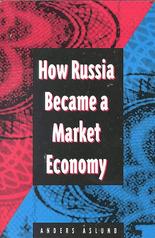 9780815704263: How Russia Became a Market Economy