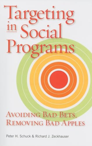 Beispielbild fr Targeting in Social Programs: Avoiding Bad Bets, Removing Bad Apples zum Verkauf von BooksRun