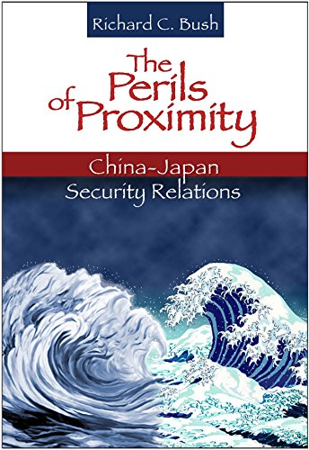 Stock image for The Perils of Proximity : China-Japan Security Relations for sale by Better World Books: West