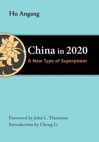 Stock image for China in 2020: A New Type of Superpower (The Thornton Center Chinese Thinkers Series) for sale by Wonder Book