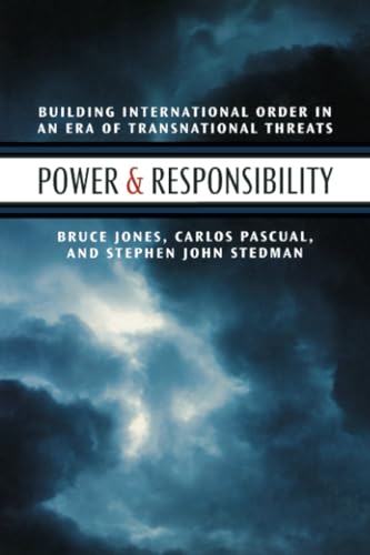 Power and Responsibility: Building International Order in an Era of Transnational Threats (9780815705123) by Jones, Bruce D.; Pascual, Carlos; Stedman, Stephen John