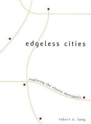 Stock image for Edgeless Cities: Exploring the Elusive Metropolis * for sale by Memories Lost and Found