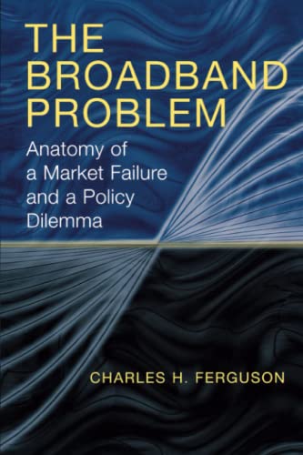 Imagen de archivo de The Broadband Problem: Anatomy of a Market Failure and a Policy Dilemma a la venta por More Than Words