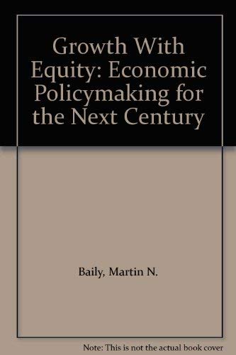 Stock image for Growth With Equity: Economic Policymaking for the Next Century for sale by The Calder Bookshop & Theatre