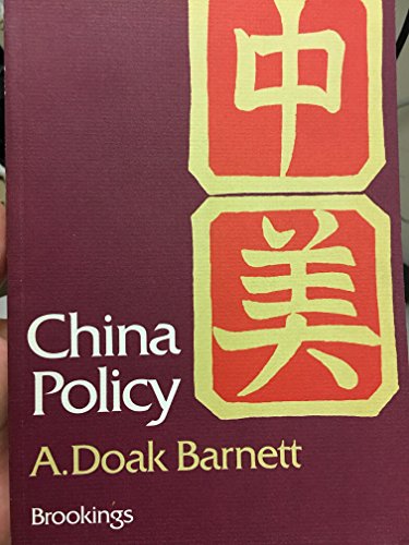 China Policy: Old Problems and New Challenges (9780815708216) by Barnett, A. Doak