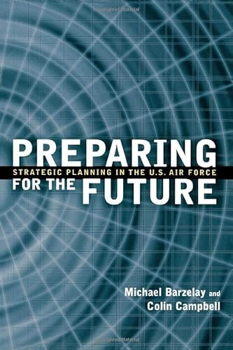 Beispielbild fr Preparing for the Future: Strategic Planning in the U.S. Air Force zum Verkauf von Phatpocket Limited