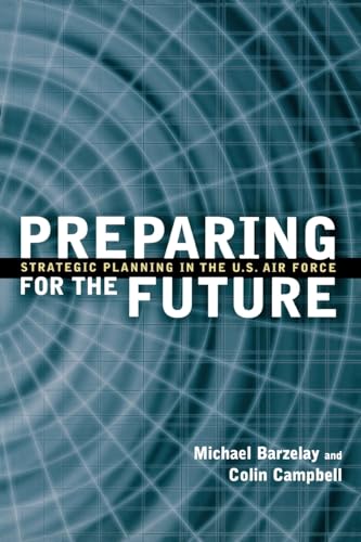 Stock image for Preparing for the Future: Strategic Planning in the U.S. Air Force for sale by Discover Books