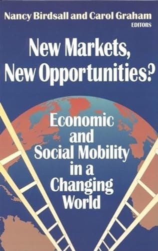 Stock image for New Markets, New Opportunities? : Economic and Social Mobility in a Changing World for sale by Better World Books