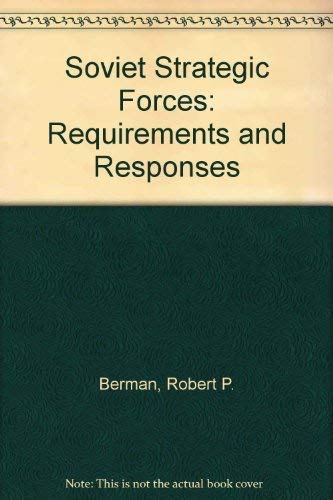 Beispielbild fr Soviet Strategic Forces: Requirements and Responses zum Verkauf von Wonder Book