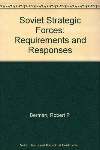 Stock image for Soviet Strategic Forces : Requirements and Responses for sale by Better World Books