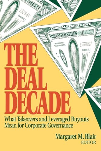 Imagen de archivo de The Deal Decade : What Takeovers and Leveraged Buyouts Mean for Corporate Governance a la venta por Better World Books: West