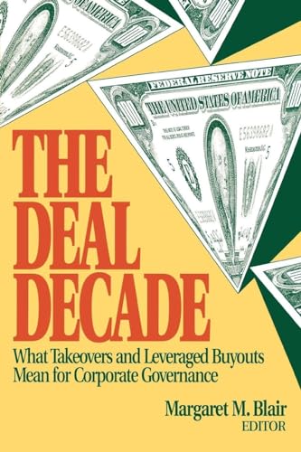 Stock image for The Deal Decade : What Takeovers and Leveraged Buyouts Mean for Corporate Governance for sale by Better World Books: West