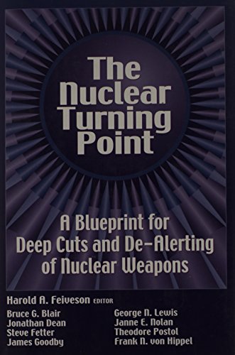 The Nuclear Turning Point: A Blueprint for Deep Cuts and De-Alerting of Nuclear Weapons (9780815709541) by Feiveson, Harold A.