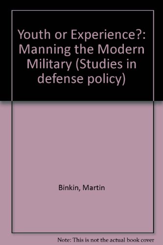 Stock image for Youth or Experience? : Manning the Modern Military for sale by Better World Books