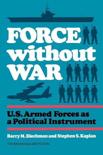 Imagen de archivo de Force without War: U.S. Armed Forces as a Political Instrument a la venta por Wonder Book