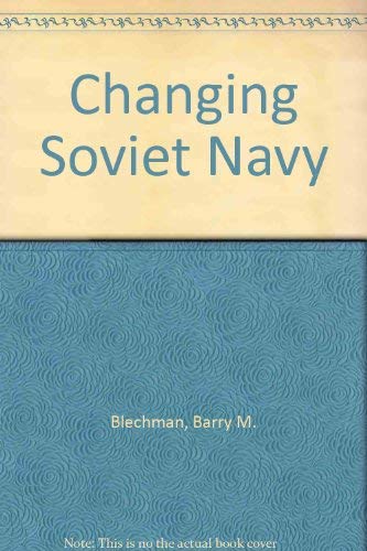 Stock image for The Changing Soviet Navy for sale by Better World Books