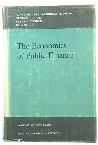 The Economics of public finance; (Studies of government finance) (9780815709985) by Blinder, Alan S., Et Al