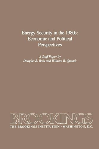 Energy Security in the 1980s: Economic and Political Perspectives (9780815710011) by Bohi, Douglas; Quandt, William B.