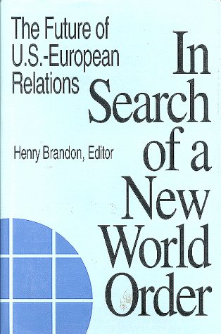 Imagen de archivo de In Search of a New World Order : The Future of U. S. - European Relations a la venta por Better World Books