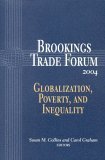 Imagen de archivo de Brookings Trade Forum 2004: Globalization, Poverty, and Inequality a la venta por BookDepart