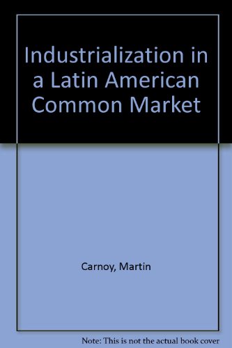 Industrialization in a Latin American Common Market (9780815712947) by Carnoy, Martin