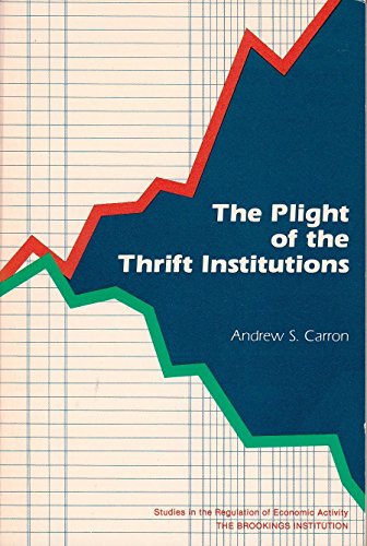 Imagen de archivo de The Plight of the Thrift Institutions (Studies in the Regulation of Economic Activity) a la venta por BookDepart