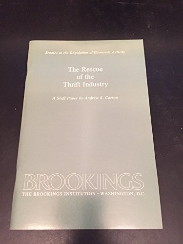 Imagen de archivo de The Rescue of the Thrift Industry: A Staff Paper a la venta por ThriftBooks-Atlanta