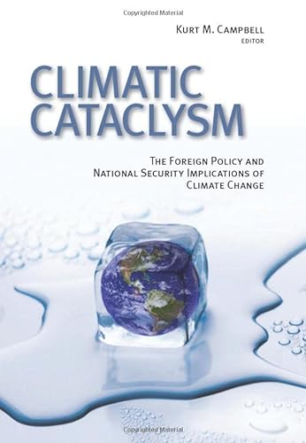 9780815713326: Climatic Cataclysm: The Foreign Policy and National Security Implications of Climate Change