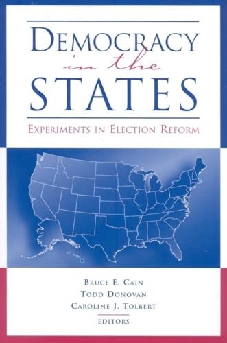 Stock image for Democracy in the States: Experiments in Election Reform (Brookings Series on Election Administration and Reform) for sale by Half Price Books Inc.