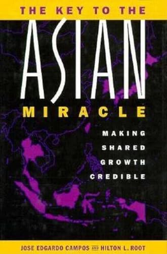 Stock image for The Key to the Asian Miracle: Making Shared Growth Credible for sale by Bookmonger.Ltd
