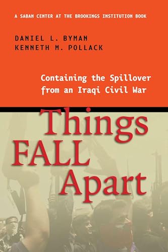 Imagen de archivo de Things Fall Apart : Containing the Spillover from an Iraqi Civil War a la venta por Better World Books