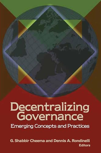 Stock image for Decentralizing Governance: Emerging Concepts and Practices (Brookings / Ash Center Series, "Innovative Governance in the 21st Century") for sale by Wonder Book