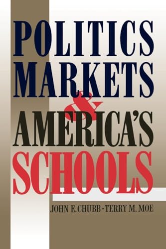 Beispielbild fr Politics, Markets, and America's Schools zum Verkauf von SecondSale
